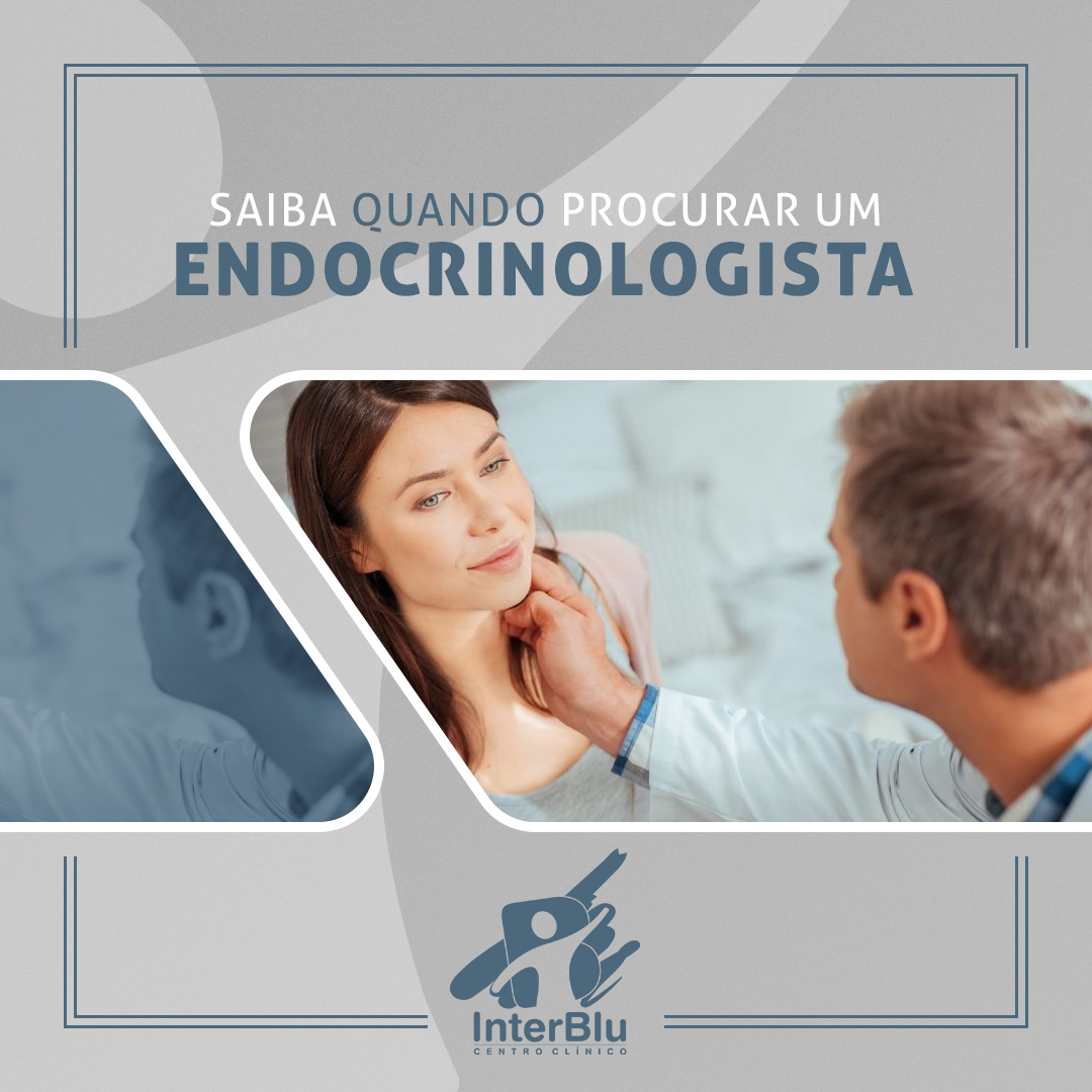 Quando procurar um Endocrinologista?